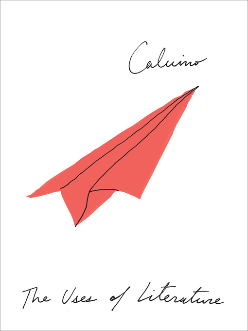 Title details for The Uses of Literature by Italo Calvino - Available